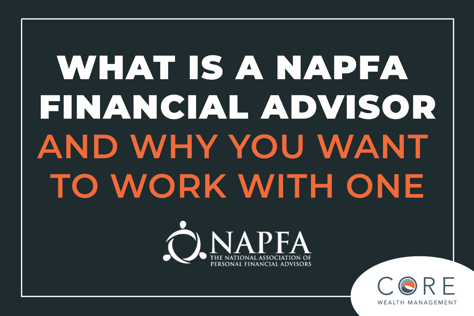 What Is A NAPFA Financial Advisor And Why You Want To Work With One