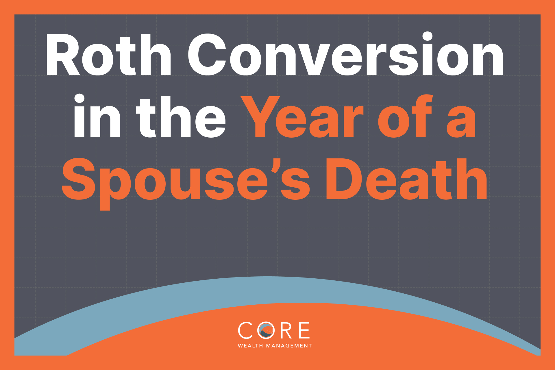 Roth Conversion in the Year of a Spouse’s Death