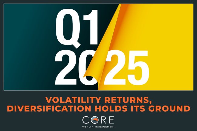 Q1 2025 Update: Volatility Returns, Diversification Holds Its Ground