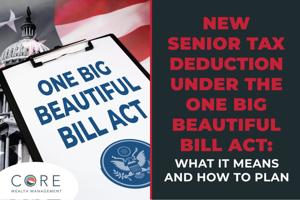 New Senior Tax Deduction Under the One Big Beautiful Bill Act: What It Means and How to Plan
